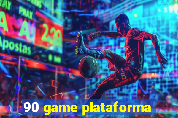 90 game plataforma